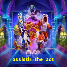 assistir the act online pobreflix